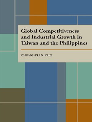 cover image of Global Competitiveness and Industrial Growth in Taiwan and the Philippines